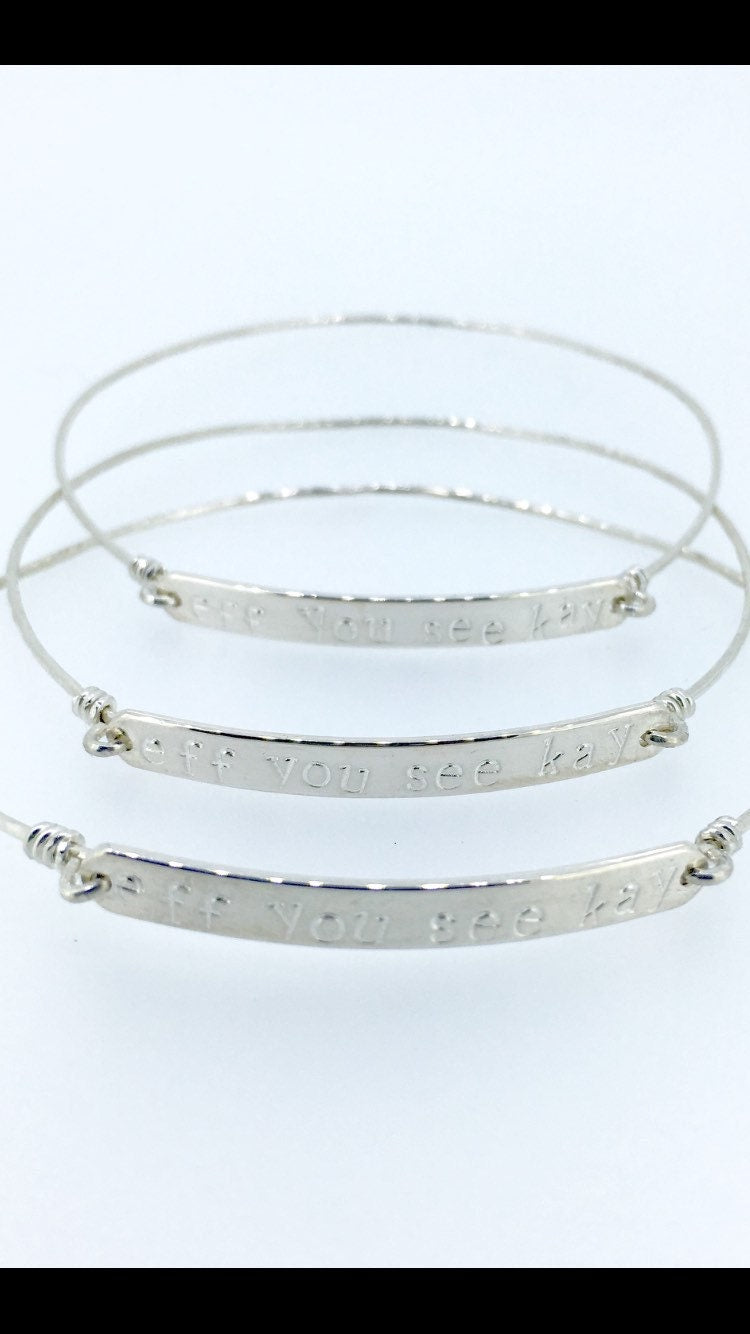 The "Eff You See Kay" Bangle